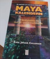 Mayakalendern : m&auml;nsklighetens v&auml;g mot ett upplyst medvetande