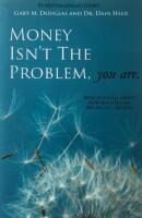 Money isn`t the problem - you are