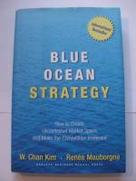 Blue ocean strategy - how to create uncontested market space and make the competition irrelevant