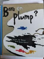 Bara en plump?