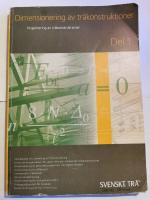 Dimensionering av tr&auml;konstruktioner : projektering av tr&auml;konstruktioner