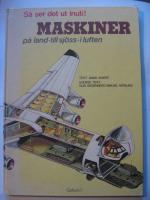 Maskiner : p&aring; land, till sj&ouml;ss, i luften