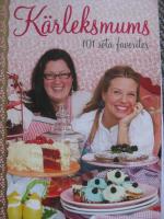 K&auml;rleksmums : 101 s&ouml;ta favoriter