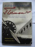 Flygdynastin Florman. Carl, Adrian och Bertil Florman - pionj&auml;rer i svensk flyghistoria