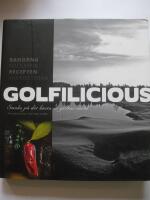 Golfilicious : smaka p&aring; det b&auml;sta ur golfens v&auml;rld