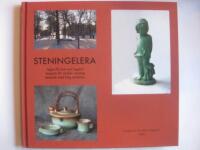 Steningelera : tegel till slott och lag&aring;rd, lergods f&ouml;r vacker vardag, keramik med h&ouml;g ambition