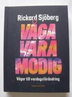 V&aring;ga vara modig : v&auml;gar till vardagsf&ouml;r&auml;ndring