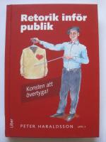 Retorik inf&ouml;r publik : konsten att &ouml;vertyga