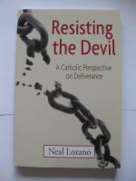 Resisting the devil - A catholic perspective on deliverance