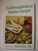 Tallmog&aring;rdens b&auml;sta recept : samlade recept fr&aring;n Tallmog&aring;rdens k&ouml;k