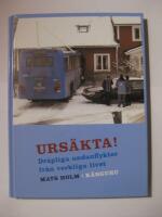 Urs&auml;kta! Dr&aring;pliga undanflykter fr&aring;n verkliga livet