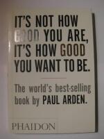 It's not how good you are, it's how good you want to be