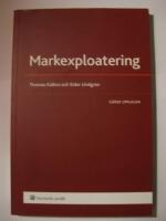 Markexploatering : juridik, ekonomi, teknik och organisation