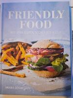 Friendly food : mat utan gluten, socker och mj&ouml;lk