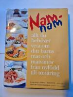 Namnam. Allt du beh&ouml;ver veta om barnens mat och matvanor fr&aring;n nyf&ouml;dd till ton&aring;ring