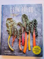 Gr&ouml;n paleo : proteinrika recept fr&aring;n v&auml;xtriket