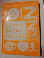 V&auml;rsta b&auml;sta h&auml;lsan : maten, kroppen, hj&auml;rnan, s&ouml;mnen