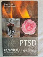 PTSD : en handbok f&ouml;r Dig som drabbats av psykisk traumatisering som barn eller vuxen
