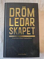 Dr&ouml;mledarskapet : morgondagens viktigaste framg&aring;ngsfaktorer