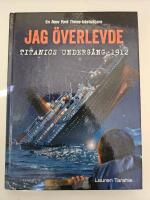 Jag &ouml;verlevde Titanics underg&aring;ng 1912