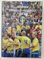 Svenska fotbollslandslaget 100 &aring;r