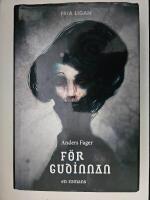 F&ouml;r gudinnan : en romans