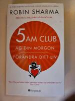 5 am club : &auml;g din morgon och f&ouml;r&auml;ndra ditt liv