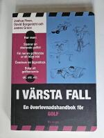 I v&auml;rsta fall : en &ouml;verlevnadshandbok f&ouml;r golf