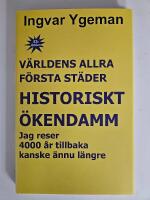 V&auml;rldens allra f&ouml;rsta st&auml;der - historiskt &ouml;kendamm