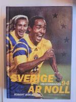 Sverige &aring;r noll : VM-sommaren 1994