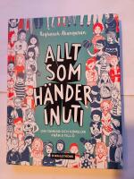 Allt som h&auml;nder inuti : om tankar och k&auml;nslor fr&aring;n A till &Ouml;