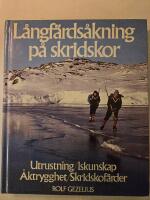 L&aring;ngf&auml;rds&aring;kning p&aring; skridskor : utrustning, iskunskap, &aring;ktrygghet, skridskof&auml;rder