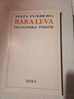 Bara leva - Filosofiska f&ouml;rs&ouml;k