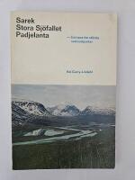 Sarek - Stora Sj&ouml;fallet - Padjelanta - Europas tre st&ouml;rsta nationalparker 
