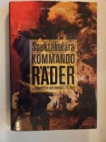 Spektakul&auml;ra kommandor&auml;der : fr&aring;n f&ouml;rsta v&auml;rldskriget till idag