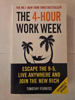 The 4-hour work week : escape the 9-5, live anywhere, and join the new rich