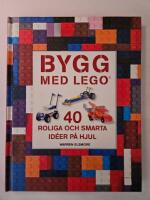 Bygg med LEGO : 40 roliga och smarta id&eacute;er p&aring; hjul