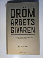 Dr&ouml;marbetsgivaren : 10 budord f&ouml;r att f&aring; medarbetare att vissla p&aring; v&auml;g till jobbet
