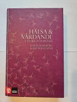 H&auml;lsa och v&aring;rdande : i teori och praxis