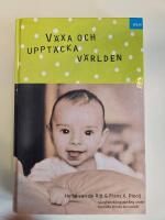 V&auml;xa och uppt&auml;cka v&auml;rlden : Sju utvecklingsspr&aring;ng under barnets f&ouml;rsta levnads&aring;r