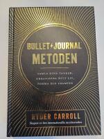 Bullet journal metoden : Samla dina tankar, organisera ditt liv, forma din framtid