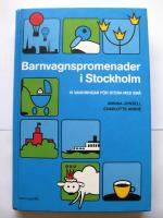 Barnvagnspromenader i Stockholm : 15 vandringar f&ouml;r stora med sm&aring;