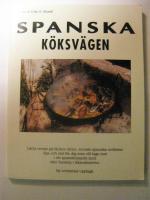 Laga spansk mat : l&auml;tta recept p&aring; l&auml;ckra r&auml;tter, svensk-spanska ordlistor, tips och r&aring;d f&ouml;r dig som vill laga spansk mat i Spanien - eller hemma i Sverige