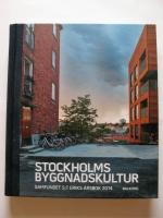 Stockholms byggnadskultur : samfundet S:t Eriks &aring;rsbok 2014