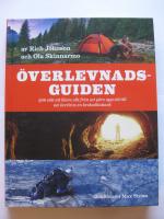 &Ouml;verlevnadsguiden : 300 s&auml;tt att klara allt fr&aring;n att g&ouml;ra upp eld till att &ouml;verleva en krokodilattack