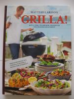 Grilla! : k&ouml;tt, fisk, tillbeh&ouml;r, desserter och massor med gr&ouml;nt