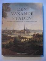 Den v&auml;xande staden : Stockholms bebyggelse- och naturhistoria