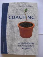 Coaching : att hj&auml;lpa ledare och medarbetare att lyckas
