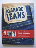 &Auml;lskade jeans : Jeansens historia synad i s&ouml;mmarna