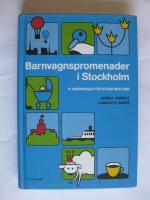 Barnvagnspromenader i Stockholm : 15 vandringar f&ouml;r stora med sm&aring;